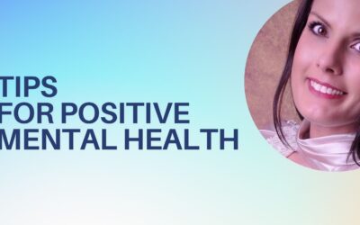 TIPS FOR POSITIVE MENTAL HEALTH